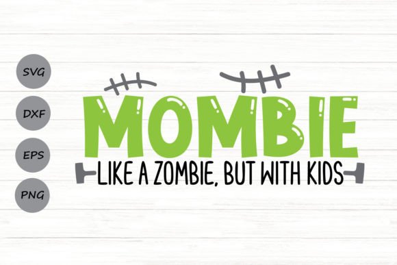Download Mombie Like a Zombie but with Kids Svg. - Kids Collection